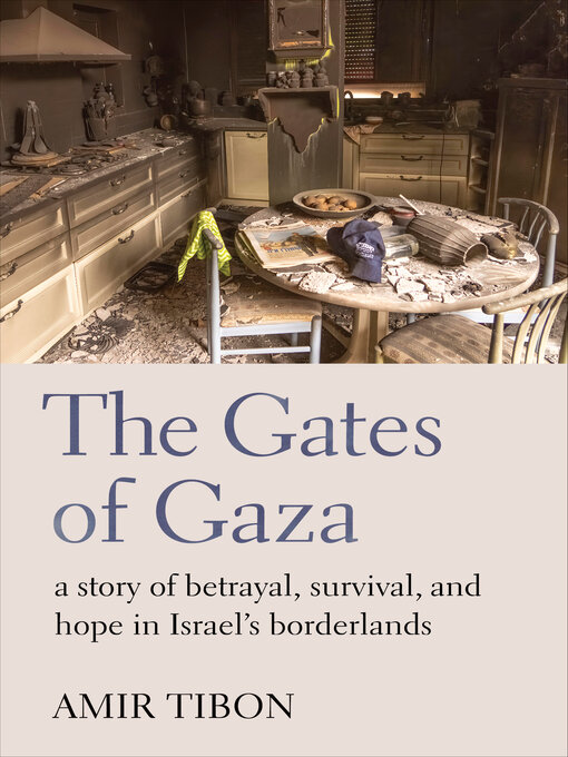 Title details for The Gates of Gaza by Amir Tibon - Available
